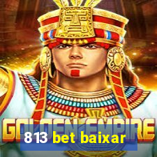 813 bet baixar